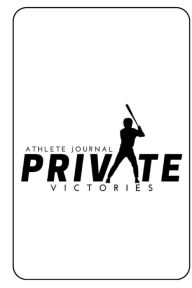 Title: ATHLETE JOURNAL - PRIVATE VICTORIES: Athlete Mindset, Author: Private Victories