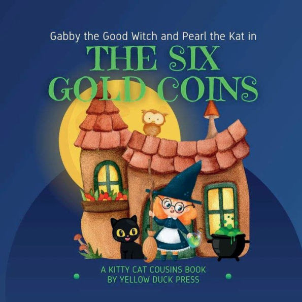 Gabby the Good Witch and Pearl the Kat in The Six Gold Coins
