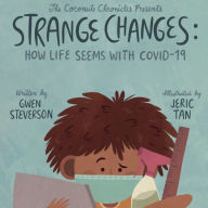 Title: Strange Changes: How Life Seems With COVID-19:, Author: Gwen Steverson