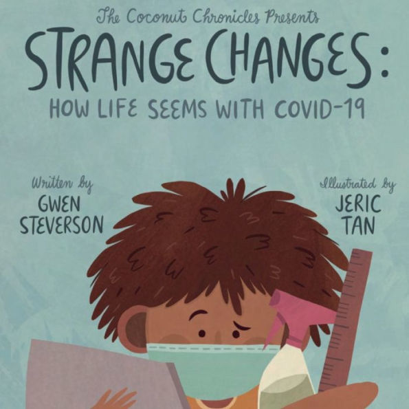 Strange Changes: How Life Seems With COVID-19: