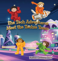 Title: The Tech Adventures: Meet the Techie Team:, Author: Carleena Davis