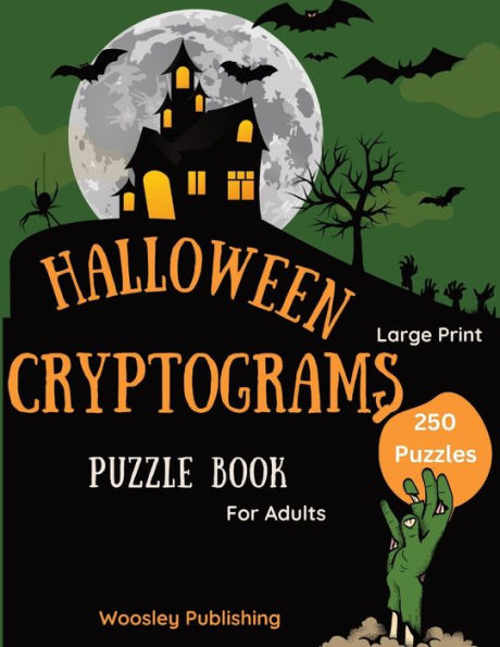 Halloween Cryptograms Puzzle Book for Adults: 250 Large Print Spooky Cryptograms Puzzles