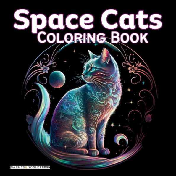 Space Cats Coloring Book for Adults, Teenagers, Kids 10 and up Funny Cats in Outer Space: Stress Relief and Creative Relaxation Cat Gift for the Holidays