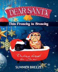 Title: Dear Santa This Frenchy is Stenchy, Author: Summer Breeze