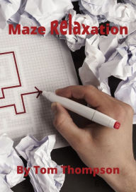 Title: Maze Relaxation, Author: Tom Thompson