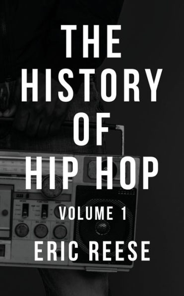 The History of Hip Hop: Volume One