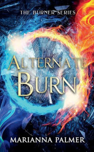 Title: Alternate Burn: A Young Adult Fantasy Adventure, Author: Marianna Palmer