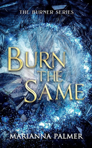 Burn the Same: A Young Adult Fantasy Series