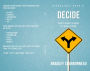 Decide: There's Usually a Choice. It's Usually Yours.