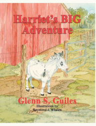 Title: Harriet's BIG Adventure, Author: Glenn S. Guiles