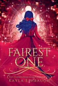 Title: Fairest One: A Snow White Retelling, Author: Kayla Eshbaugh