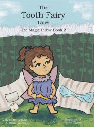 Title: The Tooth Fairy Tales: The Magic Pillow Book 2:, Author: H. Barry Kahl