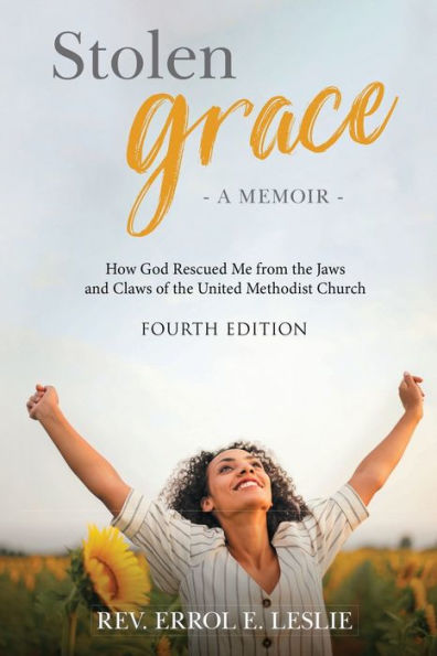 Stolen Grace: How God Rescued Me from the Jaws and Claws of the United Methodist Church