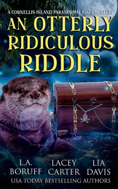 An Otterly Ridiculous Riddle: A Paranormal Cozy Mystery by L. A. Boruff ...