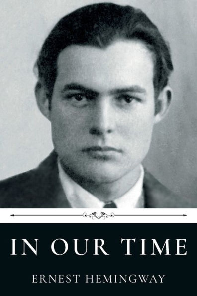 In Our Time by Ernest Hemingway