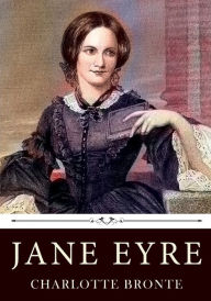 Title: Jane Eyre by Charlotte Bronte, Author: Charlotte Brontë
