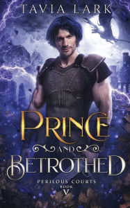 Free ebooks for download in pdf format Prince and Betrothed 9798855647914 (English literature) by Tavia Lark iBook FB2