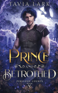 Ibooks for iphone free download Prince and Betrothed 9798855647914 by Tavia Lark