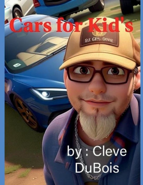 Cars for Kid's By: Cleve DuBois :Car's for kId's