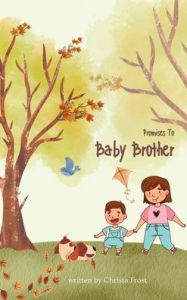Title: Promises to Baby Brother, Author: Christa Frost
