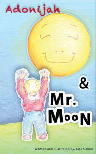 Title: Adonijah and Mr. Moon, Author: Lisa Cahoe