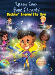 Title: Space Roc Band Presents: Rockin' Around the Sun:, Author: Syeita Chappelle