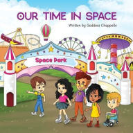 Title: Our Time in Space, Author: Goddess Chappelle