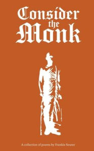 Title: Consider the Monk, Author: Frankie Seurer
