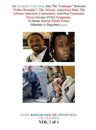 Title: CLASSIC POLICE BRUTALITY CASE STUDY Vol 2: Rodney King, Michael Brown, and George Floyd, Author: Steven Ray