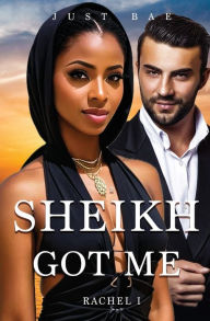 Title: A Sheikh Got Me: Rachel:The Stolen Bride, Author: Just Bae