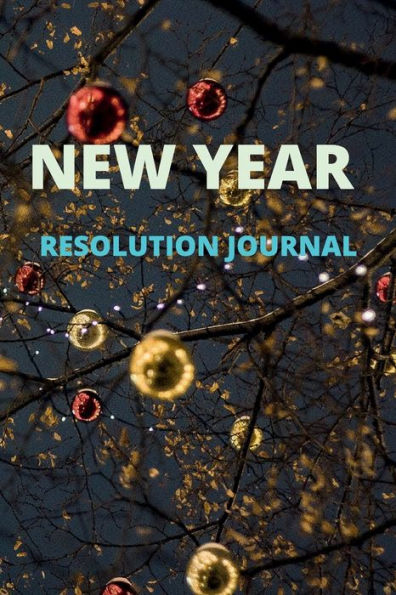 "The Road to Your Best Year: A Resolution Journal":