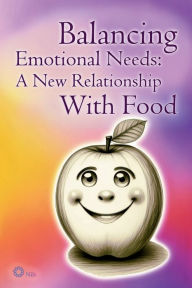 Title: Balancing Emotional Needs: A New Relationship With Food:, Author: Nils Klippstein