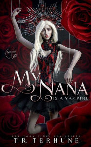 Title: My Nana is a Vampire, Author: T. R. Terhune