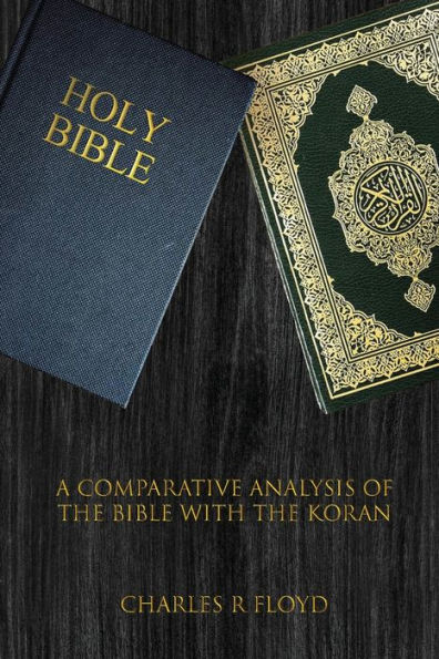 A COMPARATIVE ANALYSIS OF THE BIBLE WITH KORAN