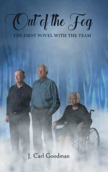 Out Of The Fog: The First Novel With The Team