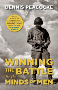 Title: Winning the Battle for the Minds of Men, Author: Dennis Peacocke