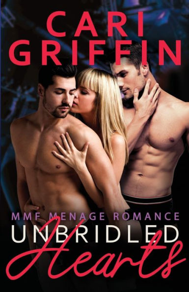 Unbridled Hearts: MMF Menage Romance: