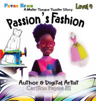 Title: Passion's Fashion: A Mister Tongue Twister Story:, Author: Carlton Payne