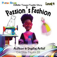 Title: Passion's Fashion: A Mister Tongue Twister Story:, Author: Carlton Payne