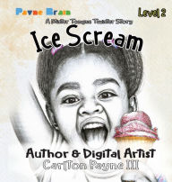 Title: Ice Scream: A Mister Tongue Twister Story:, Author: Carlton Payne