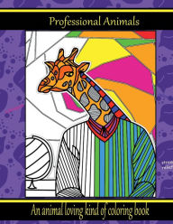 Title: Professional Animals Coloring Book: An animal loving kind of coloring book, Author: Timothy Golubski