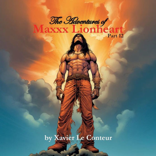 The Adventures of Maxxx Lionheart, Part 12