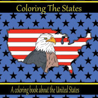 Title: Coloring The States: A coloring book about the United States, Author: Timothy Golubski