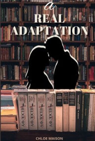 Title: A Real Adaptation, Author: Chloe Maison