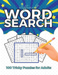 Title: Difficult Word Search for Adults: 100 Tricky and Absorbing Themed Puzzles, Author: Maxine Collins