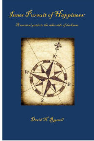 Title: Inner Pursuit of Happiness: a survival guide to the other side of darkness, Author: David Russell