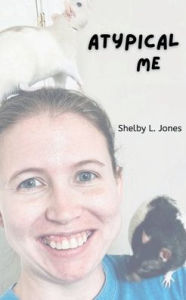 Title: Atypical Me, Author: Shelby Jones