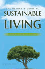 The Ultimate Guide to Sustainable Living: Practical Tips and Eco-Friendly Solutions for a Greener Future