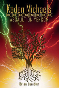 Title: Kaden Michaels: Assault on Yencom:, Author: Brian Lonidier