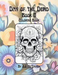Title: Day of the Dead: Book II:Coloring Book, Author: J. J. Mctavish